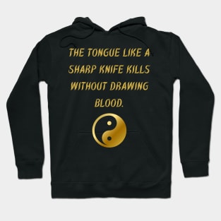 The Tongue Like A Sharp Knife Kills Without Drawing Blood. Hoodie